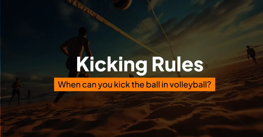 Can you kick the ball in Volleyball