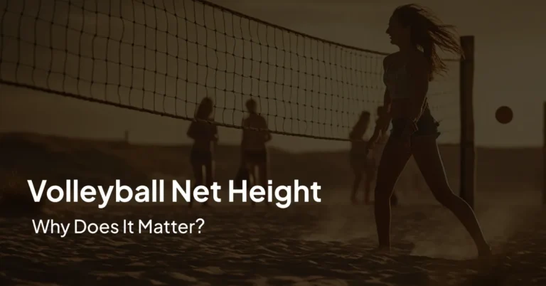 Learn Why Does Volleyball Net Height Matters – 2024 Rules