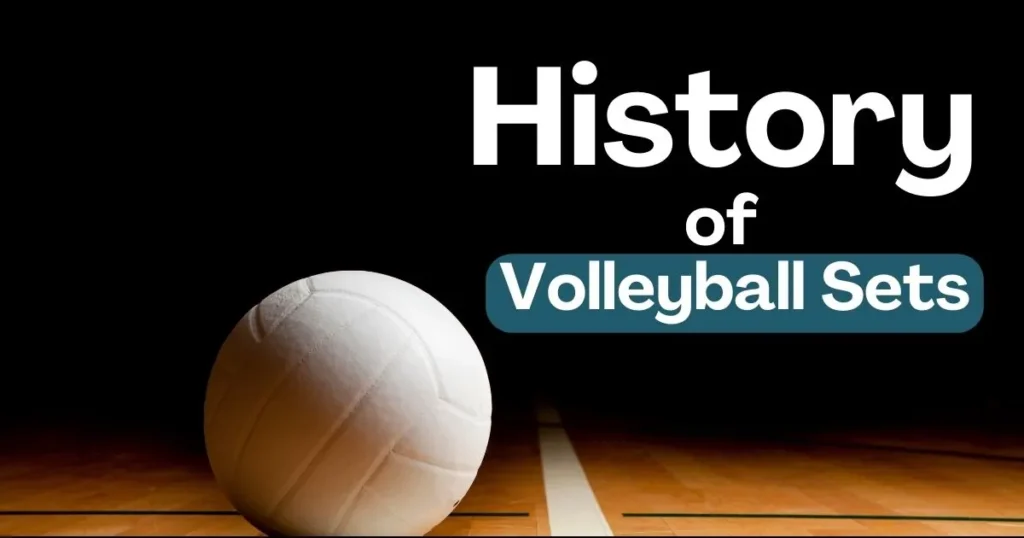 History of Volleyball Sets