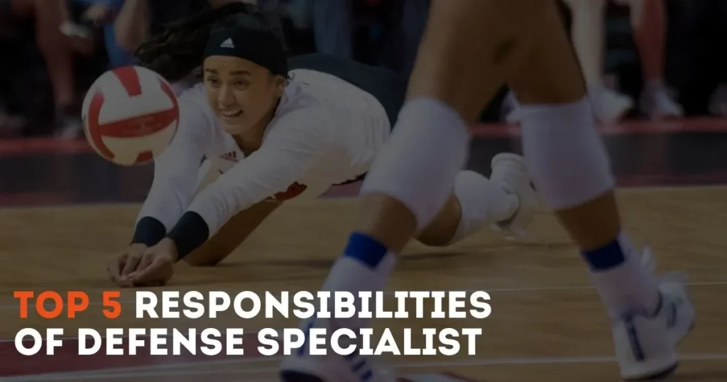 Top 5 responsibilities of a Volleyball defensive specialist