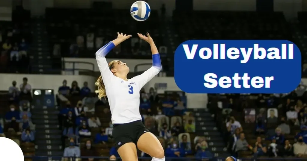 What is setter in volleyball